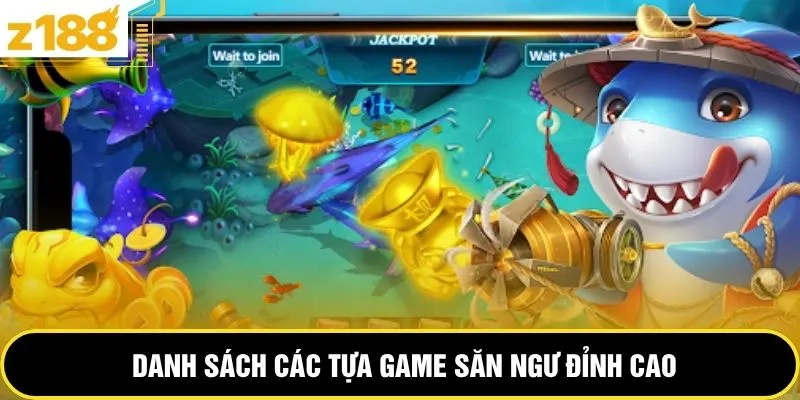 Danh sách các tựa game săn ngư đỉnh cao