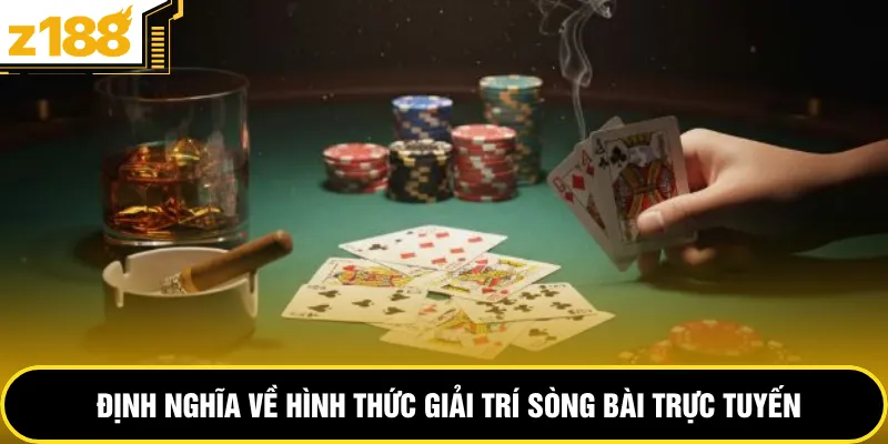 Định nghĩa về hình thức giải trí sòng bài trực tuyến