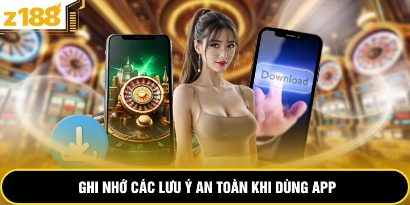 Ghi nhớ các lưu ý an toàn khi dùng app