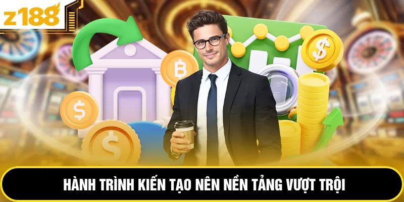 Hành trình kiến tạo nên nền tảng vượt trội