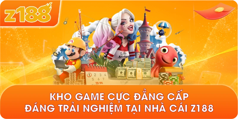Kho game cực đẳng cấp đáng trải nghiệm tại nhà cái Z188