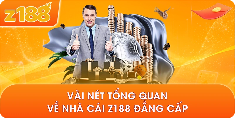 Vài nét tổng quan về nhà cái Z188 đẳng cấp